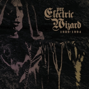 ELECTRIC WIZARD - PRE-ELECTRIC WIZARD 1989-1994 in der Gruppe CD / Hårdrock bei Bengans Skivbutik AB (511441)