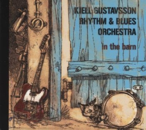 Kjell Gustavsson Rhythm & Blues Orc - In The Barn in der Gruppe CD / Jazz bei Bengans Skivbutik AB (511991)