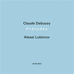 Alexei Lubimov  (W/Alexei Zuev) - Préludes: Livre I&Ii/Prélude À L'ap in der Gruppe UNSERE TIPPS / Klassiska lablar / ECM Records bei Bengans Skivbutik AB (512020)