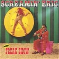 Screamin Eric - Freak Show in der Gruppe CD / Svensk Folkmusik,Övrigt bei Bengans Skivbutik AB (513102)