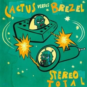 Stereo Total - Cactus Vs Brezel in der Gruppe CD / Pop bei Bengans Skivbutik AB (513823)