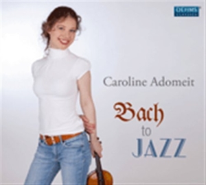 Caroline Adomeit - Bach To Jazz in der Gruppe Externt_Lager / Naxoslager bei Bengans Skivbutik AB (513861)