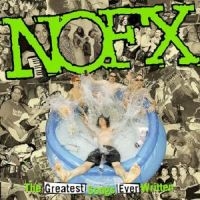 Nofx - The Greatest Songs Ever in der Gruppe CD / Pop-Rock,Punk bei Bengans Skivbutik AB (514299)