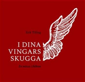 Tilling Erik - I Dina Vingars Skugga-En Mässa I Fo in der Gruppe CD bei Bengans Skivbutik AB (515154)