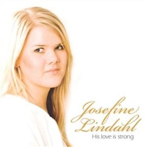 Lindahl Josefine - His Love Is Strong in der Gruppe Externt_Lager / Naxoslager bei Bengans Skivbutik AB (515572)