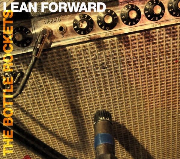 Bottle Rockets - Lean Forward in der Gruppe CD / Bestseller bei Bengans Skivbutik AB (516121)