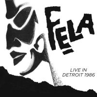 Kuti Fela - Live In Detroit 1986 in der Gruppe CD bei Bengans Skivbutik AB (516156)