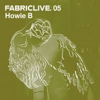 Howie B - Fabriclive 05 in der Gruppe CD bei Bengans Skivbutik AB (516179)