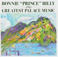 Bonnie 'Prince' Billy - Greatest Palace Music in der Gruppe UNSERE TIPPS / Way Out West 2026 bei Bengans Skivbutik AB (516399)