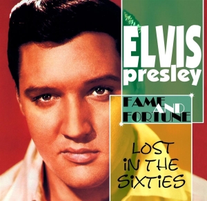 Presley Elvis - Lost In The '60S: Fame And Fortune in der Gruppe CD / Pop-Rock bei Bengans Skivbutik AB (516537)