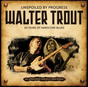 Walter Trout - Unspoiled By Progress in der Gruppe CD bei Bengans Skivbutik AB (516639)