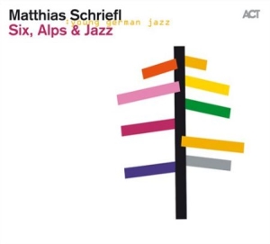 Matthias Schriefl - Six, Alps And Jazz in der Gruppe CD bei Bengans Skivbutik AB (516647)