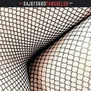 Bajofondo Tangoclub - Bajofondo Tangoclub in der Gruppe CD bei Bengans Skivbutik AB (517424)