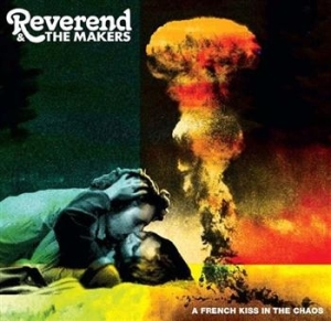 Reverend & The Makers - French Kiss In The Chaos in der Gruppe CD / Rock bei Bengans Skivbutik AB (517568)
