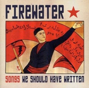 Firewater - Songs We Should Have Written in der Gruppe CD / Pop-Rock bei Bengans Skivbutik AB (518085)