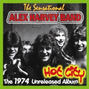 Alex Harvey Band - Hot City (Unreleased '74) in der Gruppe CD bei Bengans Skivbutik AB (518970)