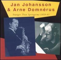 Johansson Jan & Arne Domnerus - Younger Than Springtime 1959-1961 in der Gruppe CD bei Bengans Skivbutik AB (519337)