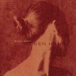 Wovenhand - Blush Music in der Gruppe CD bei Bengans Skivbutik AB (519809)