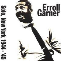Garner Erroll - Solo In New York 1944-45 in der Gruppe CD / Pop-Rock bei Bengans Skivbutik AB (520843)
