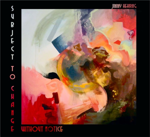 Herring Jimmy - Subject To Change Without Notice in der Gruppe CD / Jazz/Blues bei Bengans Skivbutik AB (521354)