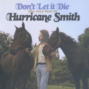Hurricane Smith - Don't Let It Die - Very Best Of in der Gruppe CD / Pop-Rock bei Bengans Skivbutik AB (521533)