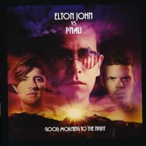 John Elton Vs Pnau - Good Morning To The Night in der Gruppe CD / Pop bei Bengans Skivbutik AB (522133)
