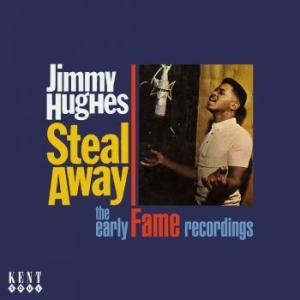 Hughes Jimmy - Steal Away: The Early Fame Recordin in der Gruppe CD / Pop-Rock,RnB-Soul bei Bengans Skivbutik AB (525221)