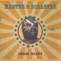 Hiatt John - Master Of Disaster in der Gruppe CD bei Bengans Skivbutik AB (525324)