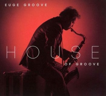 Groove Euge - House Of Groove in der Gruppe CD / Jazz/Blues bei Bengans Skivbutik AB (525403)