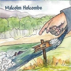 Holcombe Malcolm - Down The River in der Gruppe CD / Country bei Bengans Skivbutik AB (525483)