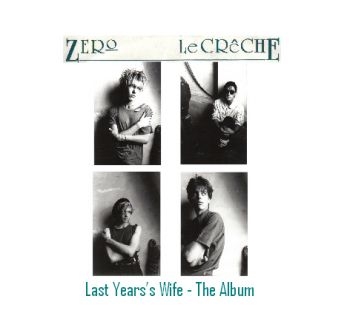 Zero Le Creche - Last Year's Wife - The Album in der Gruppe CD / Rock bei Bengans Skivbutik AB (526132)