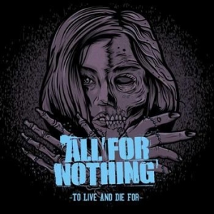 All For Nothing - To Live And Die For in der Gruppe CD bei Bengans Skivbutik AB (526303)