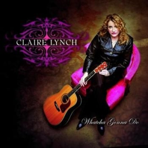 Lynch Claire - Whatcha Gonna Do in der Gruppe CD bei Bengans Skivbutik AB (526500)