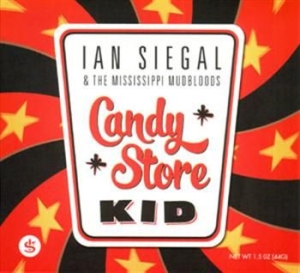 Siegal Ian & The Mississippi Mudblo - Candy Store Kid in der Gruppe CD / Jazz/Blues bei Bengans Skivbutik AB (527234)