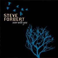 Forbert Steve - Over With You in der Gruppe CD bei Bengans Skivbutik AB (527386)