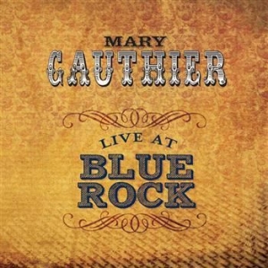 Gauthier Mary - Live At Blue Rock in der Gruppe Minishops / Mary Gauthier bei Bengans Skivbutik AB (527523)