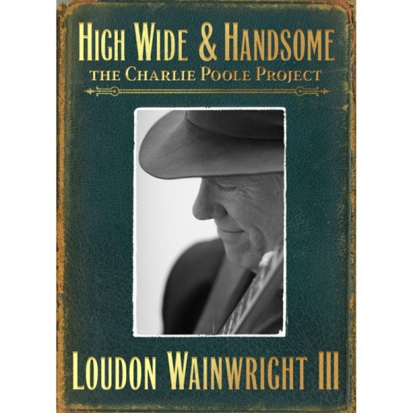 Loudon Wainwright Iii - High Wide & Handsome in der Gruppe CD / Bestseller bei Bengans Skivbutik AB (527599)