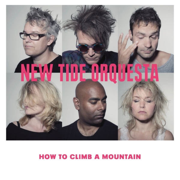 New Tide Orquesta - How To Climb A Mountain in der Gruppe CD / Worldmusic/ Folkmusik bei Bengans Skivbutik AB (527960)
