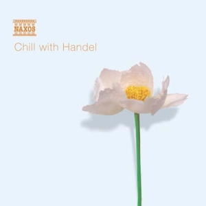 Handel George Frideric - Chill With Handel in der Gruppe Externt_Lager / Naxoslager bei Bengans Skivbutik AB (528345)