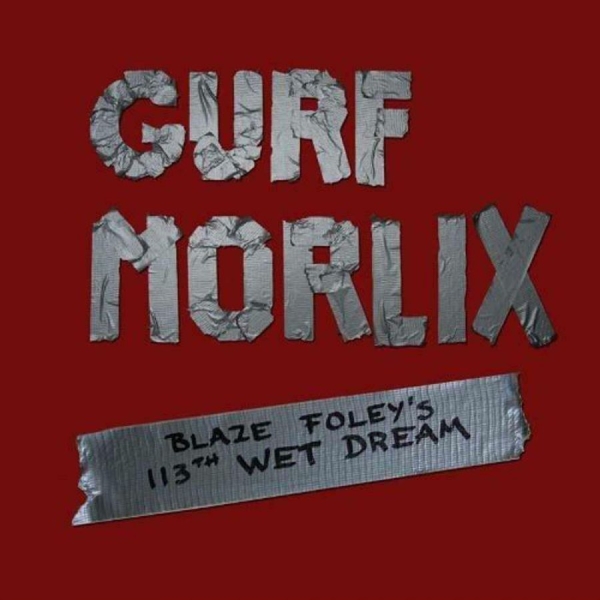 Morlix Gurf - Blaze Foley's 113Th Wet Dream in der Gruppe CD / Bestseller bei Bengans Skivbutik AB (528925)