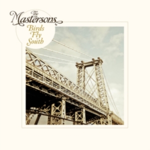 Mastersons - Birds Fly South in der Gruppe CD / Pop-Rock bei Bengans Skivbutik AB (528987)