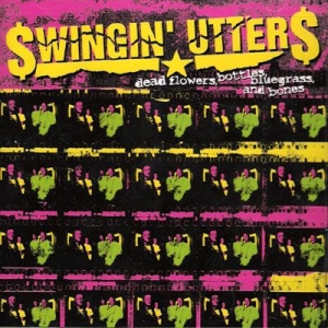 Swingin' Utters - Dead Flowers, Bottles, Bluegrass An in der Gruppe CD / Pop-Rock bei Bengans Skivbutik AB (529289)