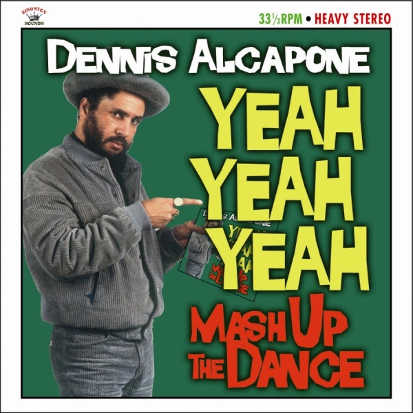 Alcapone Dennis - Yeah Yeah Yeah Mash Up The Dance in der Gruppe CD / Reggae bei Bengans Skivbutik AB (529421)