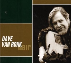Van Ronk Dave - On Air in der Gruppe CD / Rock bei Bengans Skivbutik AB (529783)