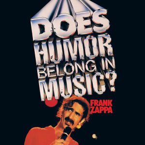 Frank Zappa - Does Humor Belong In Music in der Gruppe Labels /  bei Bengans Skivbutik AB (530212)
