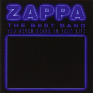 Frank Zappa - Best Band You Never Heard In Your L in der Gruppe CD / Pop-Rock bei Bengans Skivbutik AB (530234)