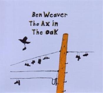 Weaver Ben - Ax In The Oak in der Gruppe CD / Bestseller bei Bengans Skivbutik AB (530335)