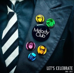 Melody Club - Lets Celebrate 2002-2012 in der Gruppe CD / Rock bei Bengans Skivbutik AB (531140)