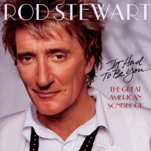 Stewart Rod - It Had To Be You... The Great American Song Book in der Gruppe CD / Pop-Rock,Övrigt bei Bengans Skivbutik AB (532157)