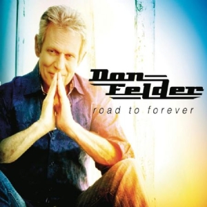 Felder Don - Road To Forever in der Gruppe CD / Övrigt bei Bengans Skivbutik AB (532521)